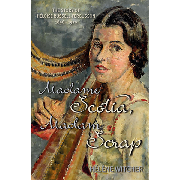 Madame Scotia, Madam Scrap
By Hélène Witcher
