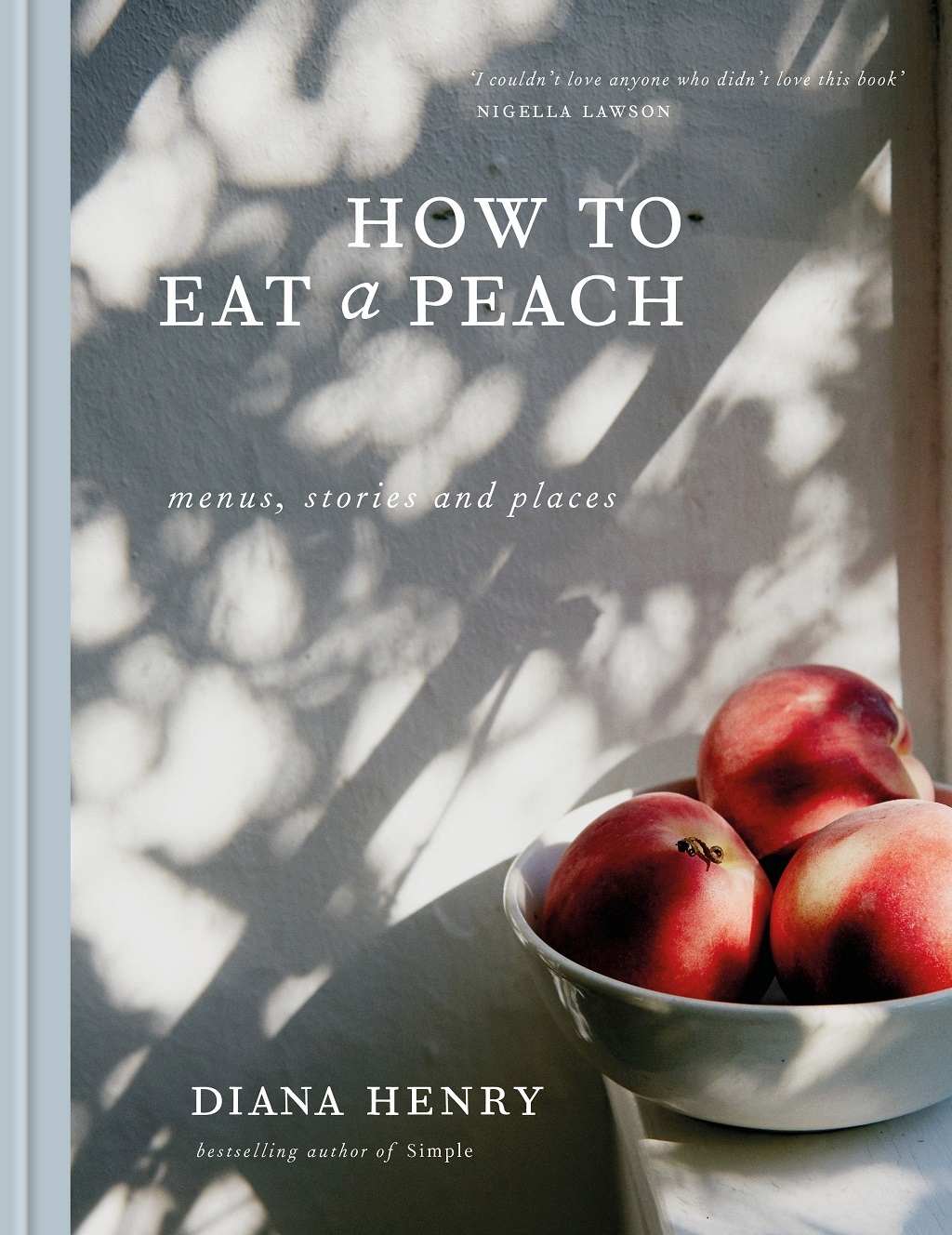 Diana Henry's new book How to Eat a Peach