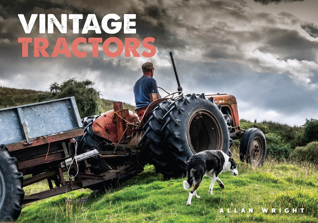 Vintage Tractors, with photography by Allan Wright
