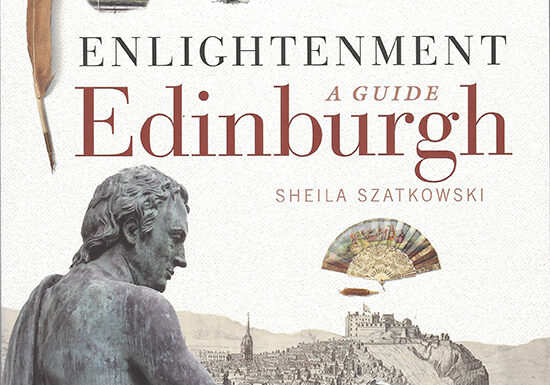 Enlightenment Edinburgh: A Guide, by Sheila Szatkowski